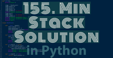 155. Min Stack Solution Python 3