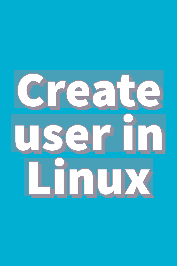 How to create a user in Linux