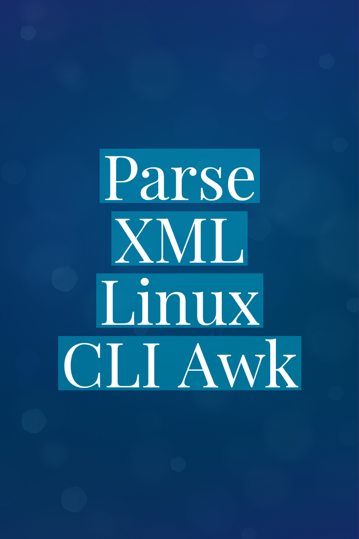 How to parse and read XML log files CLI Linux