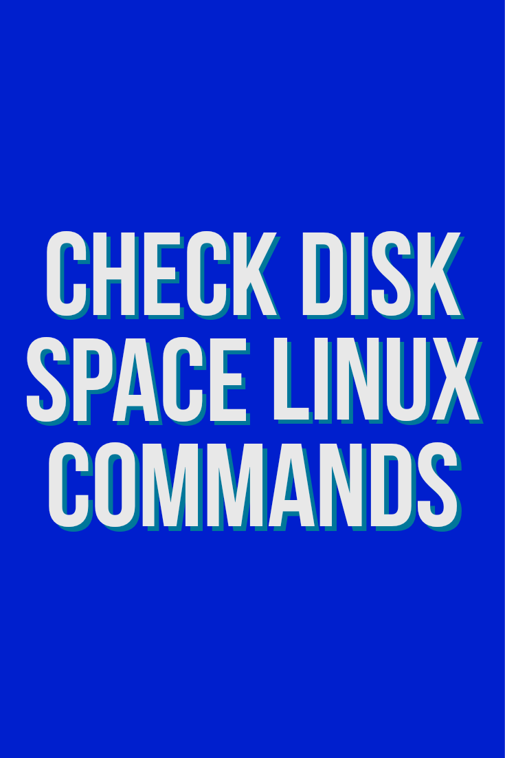 Linux Check Disk Space Commands