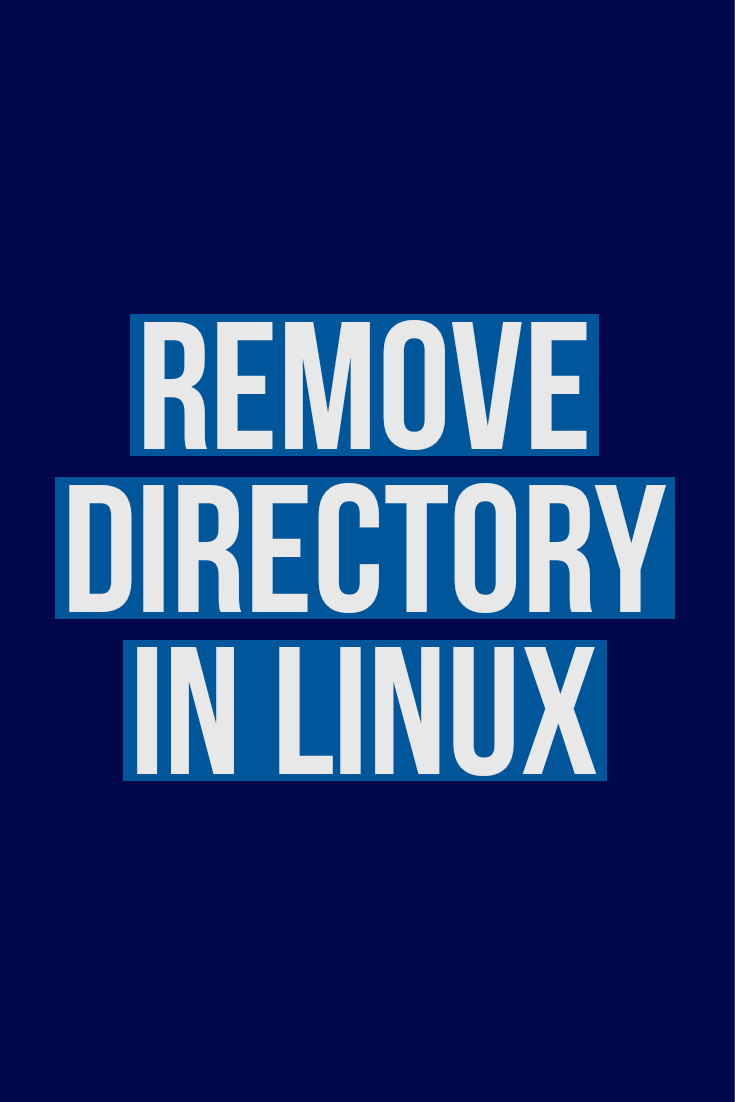 How to Remove Directory in Linux