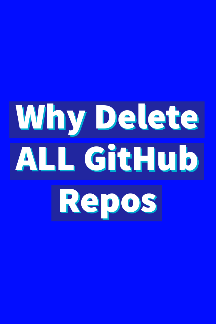 Why I deleted all my GitHub repos