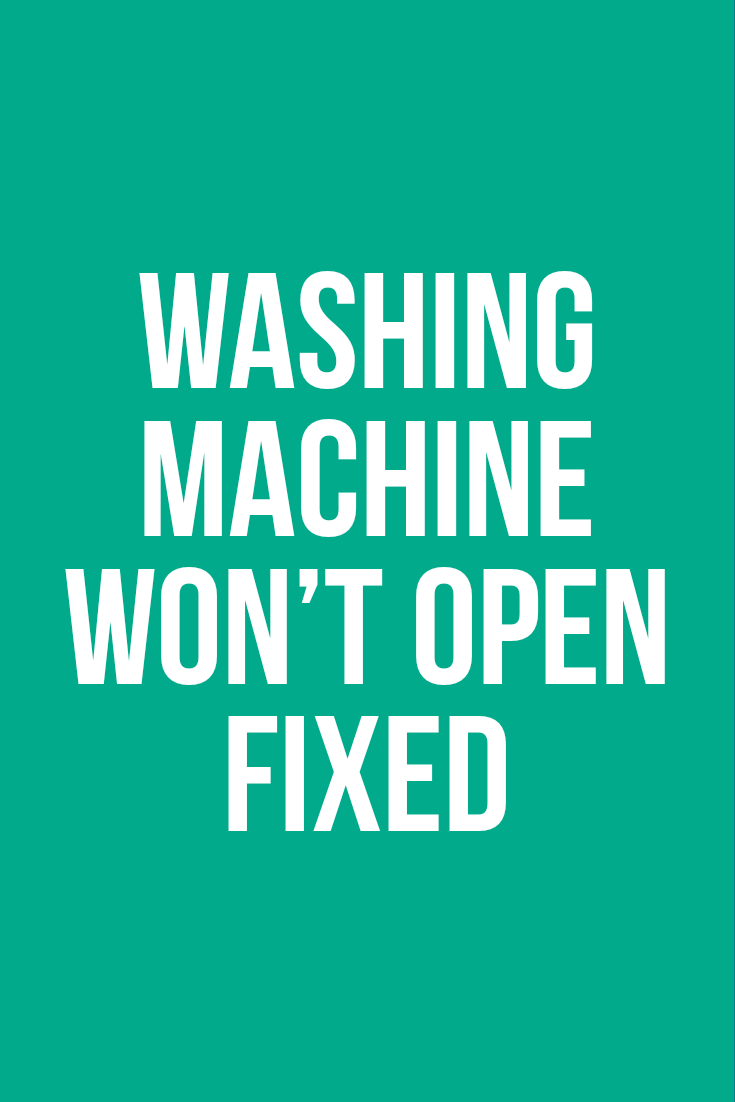 Washing machine wont open fix