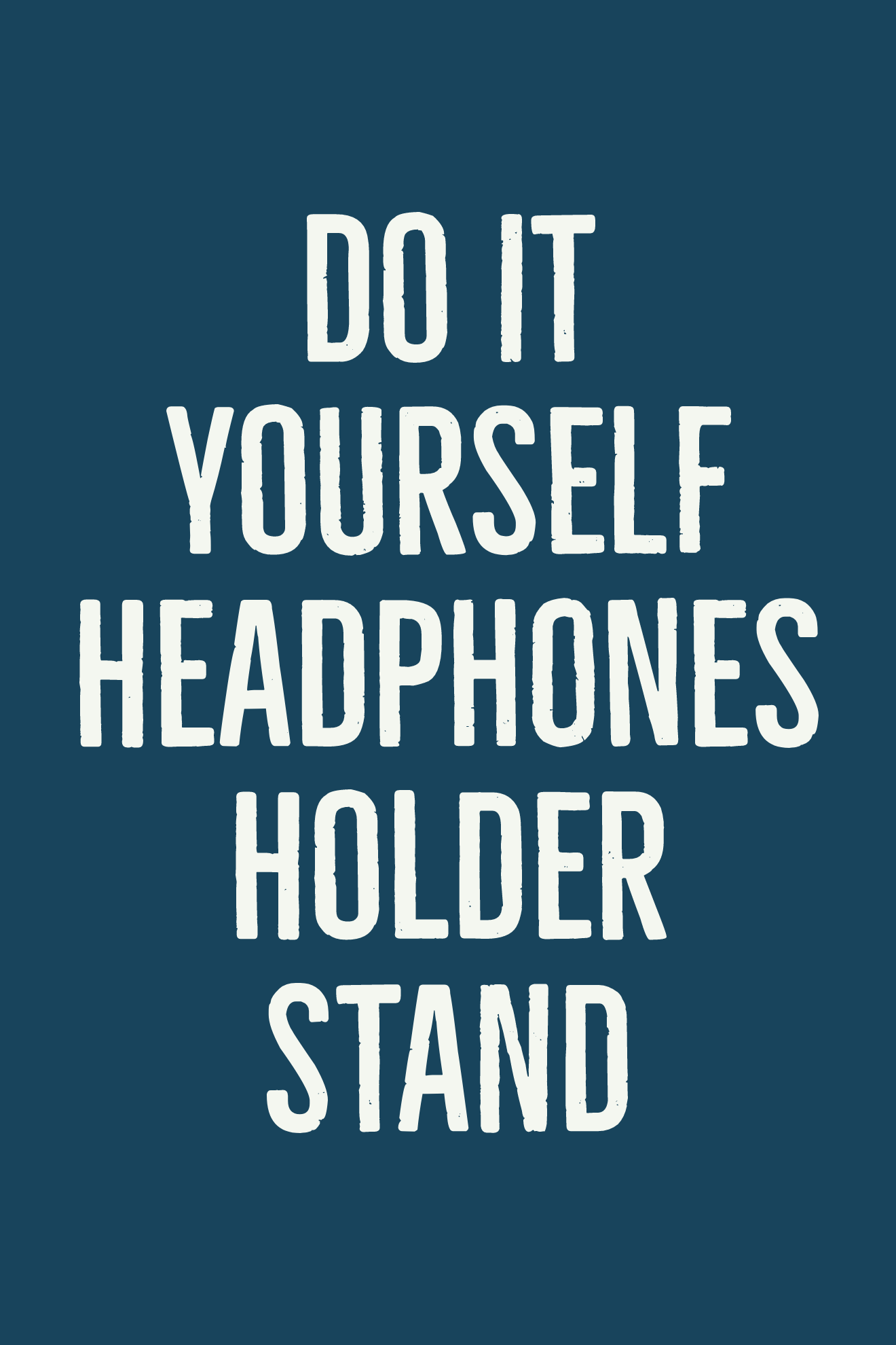 Do it Yourself Headphones Holder Stand