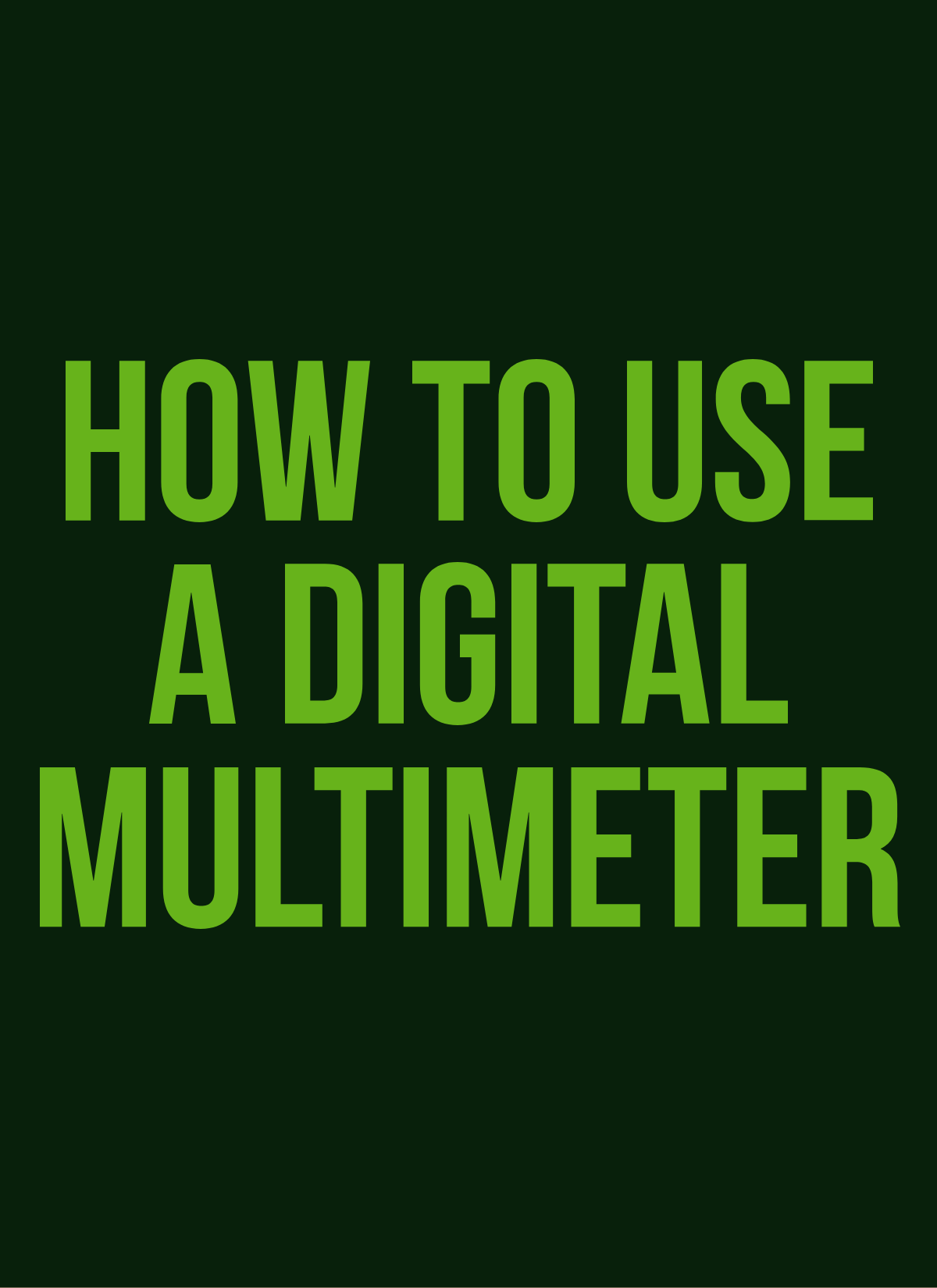 How to use a digital multimeter